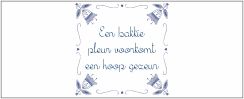 Een bakkie pleur voorkomt een hoop gezeur